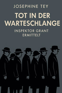 Der Tote in der Warteschlange - Josephine Tey - E-Book