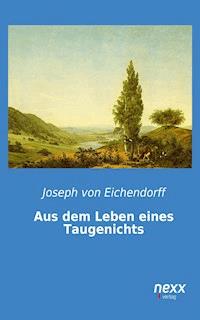 Aus dem Leben eines Taugenichts - Joseph von Eichendorff - E-Book