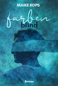 Farbenblind - Maike Kops - E-Book