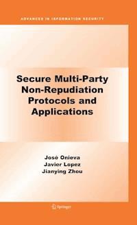 Secure Multi-Party Non-Repudiation Protocols and Applications - José A. Onieva - E-Book