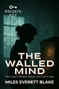 The Walled Mind - Miles Everett Blake - E-Book