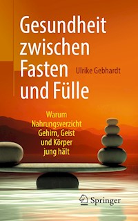 Gesundheit zwischen Fasten und Fülle - Ulrike Gebhardt - E-Book