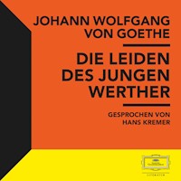 Goethe: Die Leiden des jungen Werther - Johann Wolfgang von Goethe - Hörbuch