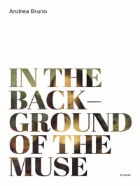In The Background Of The Muse - Andrea Bruno - E-Book