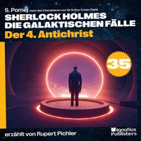 Der 4. Antichrist (Sherlock Holmes - Die galaktischen Fälle, Folge 35) - Sir Arthur Conan Doyle - Hörbuch
