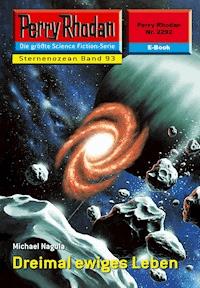 Perry Rhodan 2292: Dreimal ewiges Leben - Michael Nagula - E-Book