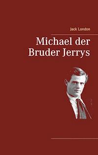 Michael der Bruder Jerrys - Jack  London - E-Book
