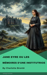 Jane Eyre ou Les Mémoires d'une institutrice - Charlotte Bronte - E-Book