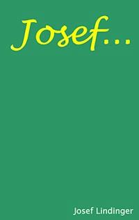 Josef ... - Josef Lindinger - E-Book