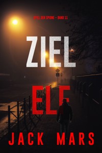 Ziel Elf (Spiel der Spione – Band 11) - Jack Mars - E-Book