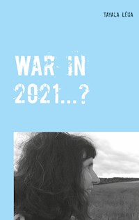 War in 2021...? - Tayala Léha - E-Book