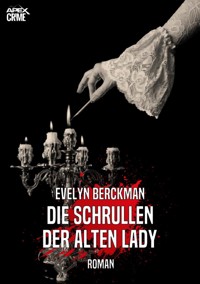 DIE SCHRULLEN DER ALTEN LADY - Evelyn Berckman - E-Book
