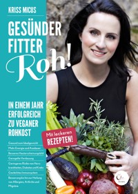 Gesünder, Fitter, Roh! - Kriss Micus - E-Book