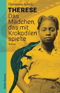 Therese - Das Mädchen, das mit Krokodilen spielte - Hermann Schulz - E-Book