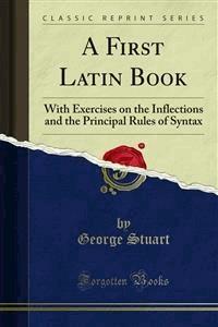 A First Latin Book - George Stuart - E-Book