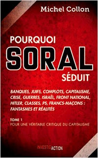 Pourquoi Soral séduit - Tome 1 - Michel Collon - E-Book