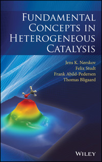 Fundamental Concepts in Heterogeneous Catalysis - Jens K. Nørskov - E-Book