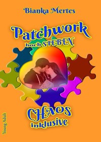 Patchwork hoch Sieben - Bianka Mertes - E-Book