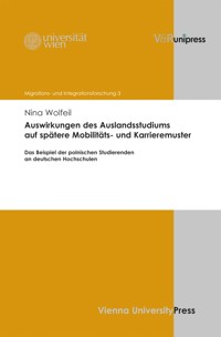 Auswirkungen des Auslandsstudiums auf spätere Mobilitäts- und Karrieremuster - Nina Wolfeil - E-Book