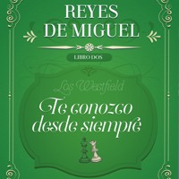 Te conozco desde siempre: Los Westfield, libro 2 - Reyes de Miguel - Hörbuch
