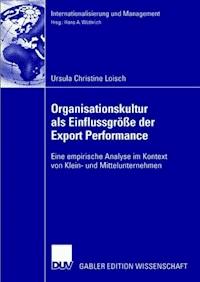 Organisationskultur als Einflussgröße der Export Performance - Ursula Christine Loisch - E-Book
