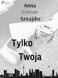 Tylko twoja - Anna Crevan Sznajder - E-Book