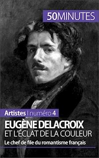Eugène Delacroix et l'éclat de la couleur - Thomas Jacquemin - E-Book