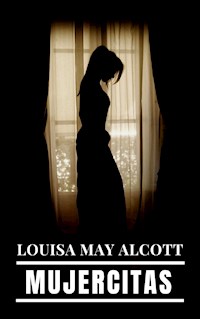 Mujercitas - Louisa May Alcott - E-Book