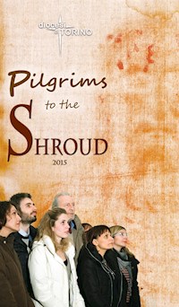 Pilgrims to the Shroud - Diocesi di Torino - E-Book
