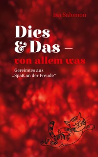 Dies & Das - von allem was - Isa Salomon - E-Book