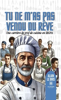 Tu ne m’as pas vendu du rêve - Alain Le Bris - E-Book
