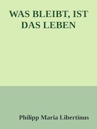 WAS BLEIBT, IST DAS LEBEN - Oliver Klamm - E-Book