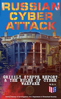 Russian Cyber Attack - Grizzly Steppe Report & The Rules of Cyber Warfare - U.S. Department of Defense - E-Book