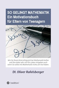 So gelingt Mathematik - Oliver Rafelsberger - E-Book
