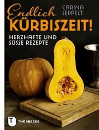 Endlich Kürbiszeit! - Carina Seppelt - E-Book