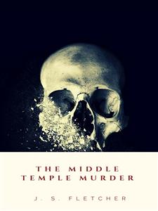 The Middle Temple Murder - J.S. Fletcher - E-Book
