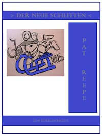 Der neue Schlitten - Pat Reepe - E-Book