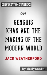 Genghis Khan and the Making of the Modern World: by Jack Weatherford | Conversation Starters - Daily Books - E-Book