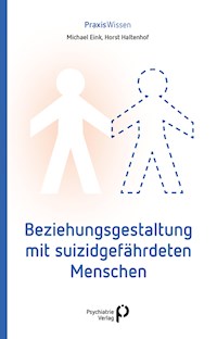 Beziehungsgestaltung mit suizidgefährdeten Menschen - Michael Eink - E-Book