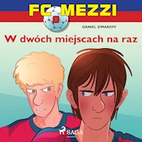 FC Mezzi 8 - W dwóch miejscach na raz - Daniel Zimakoff - Hörbuch