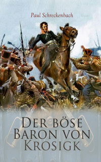 Der böse Baron von Krosigk - Paul Schreckenbach - E-Book