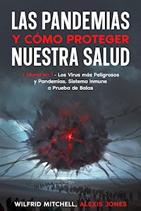 Las Pandemias y Cómo Proteger Nuestra Salud - Wilfrid Mitchell - E-Book