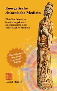 Energetische Chinesische Medizin - Daniel Pfeiffer - E-Book