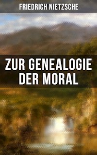 Friedrich Nietzsche: Zur Genealogie der Moral - Friedrich Nietzsche - E-Book
