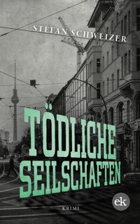 Tödliche Seilschaften - Stefan Schweizer - E-Book