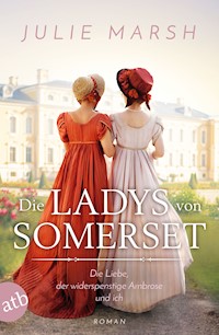 Die Ladys von Somerset – Die Liebe, der widerspenstige Ambrose und ich - Julie Marsh - E-Book