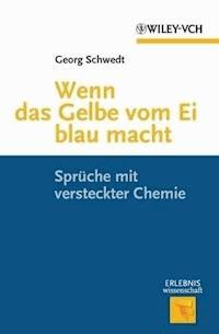 Wenn das Gelbe vom Ei blau macht - Georg Schwedt - E-Book