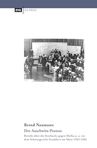 Der Auschwitz-Prozess - Bernd Naumann - E-Book