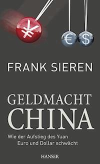 Geldmacht China - Frank Sieren - E-Book