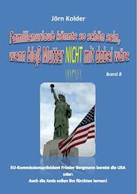 Familienurlaub könnte so schön sein, wenn bloß Mutter nicht mit dabei wäre! Band 8 - Jörn Kolder - E-Book